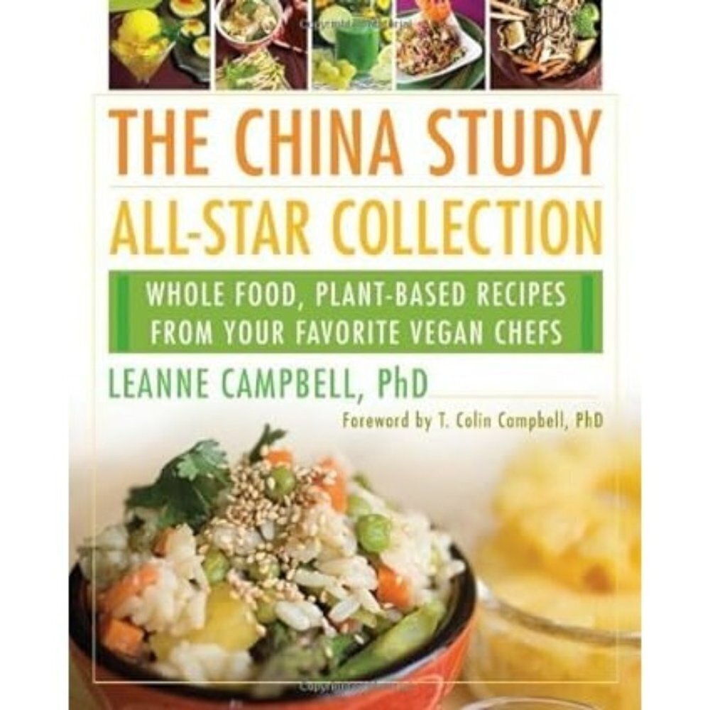 The China Study all star collection paperback cookbook by Leanne Campbell Phd